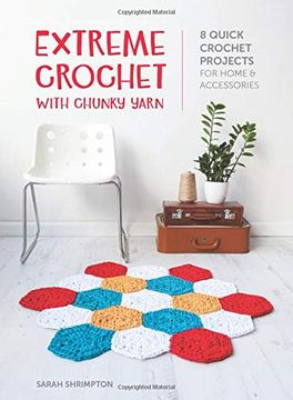 portada Extreme Crochet With Chunky Yarn: 8 Quick Crochet Projects for Home and Accessories (en Inglés)