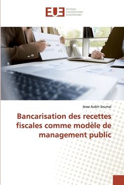 portada Bancarisation des recettes fiscales comme modèle de management public
