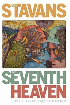 portada The Seventh Heaven: Travels Through Jewish Latin America (Pitt Latin American) (en Inglés)