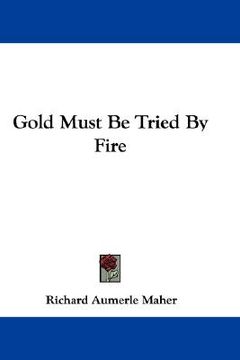 portada gold must be tried by fire (en Inglés)