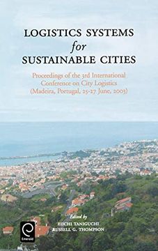 portada Logistics Systems for Sustainable Cities: Proceedings of the 3rd International Conference on City Logistics (Madeira, Portugal, 25-27 June, 2003) (en Inglés)