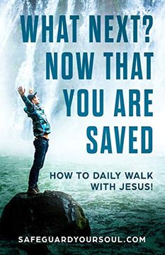 portada What Next? Now That you are Saved: How to Daily Walk With Jesus (in English)