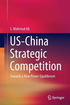 portada Us-China Strategic Competition: Towards a New Power Equilibrium (en Inglés)