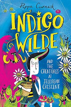 portada Indigo Wilde and the Creatures at Jellybean Crescent: Book 1 (en Inglés)
