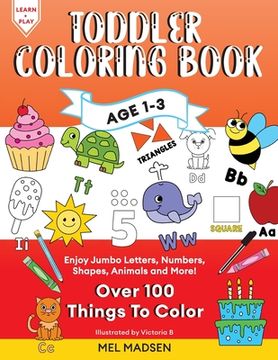 portada Toddler Coloring Book Age 1-3: Enjoy Jumbo Letters, Numbers, Shapes, Animals and More! (in English)