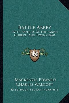 portada battle abbey: with notices of the parish church and town (1894) (en Inglés)