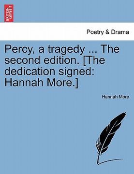 portada percy, a tragedy ... the second edition. [the dedication signed: hannah more.] (en Inglés)