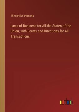 portada Laws of Business for All the States of the Union, with Forms and Directions for All Transactions (in English)