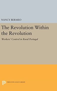 portada The Revolution Within the Revolution: Workers' Control in Rural Portugal (Princeton Legacy Library) (en Inglés)