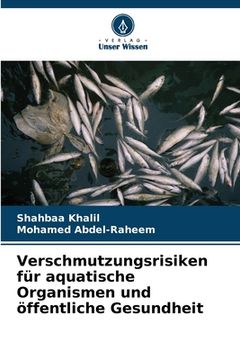 portada Verschmutzungsrisiken für aquatische Organismen und öffentliche Gesundheit (en Alemán)