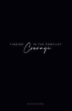portada Finding Courage in the Conflict (en Inglés)
