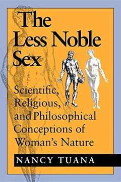 portada The Less Noble Sex: Scientific, Religious, and Philosophical Conceptions of Woman’S Nature (Race, Gender, and Science) (en Inglés)