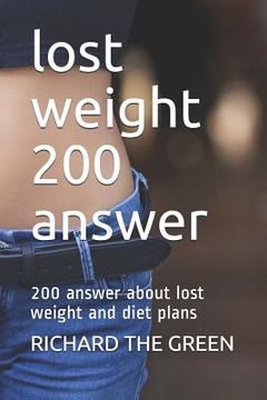 portada lost weight 200 answer: 200 answer about lost weight and diet plans (in English)