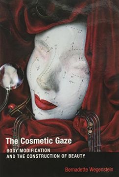 portada The Cosmetic Gaze: Body Modification and the Construction of Beauty (The mit Press) (in English)