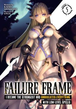 portada Failure Frame: I Became the Strongest and Annihilated Everything With Low-Level Spells (Light Novel) Vol. 5 
