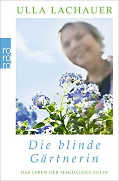 portada Die Blinde Gärtnerin: Das Leben der Magdalena Eglin (en Alemán)
