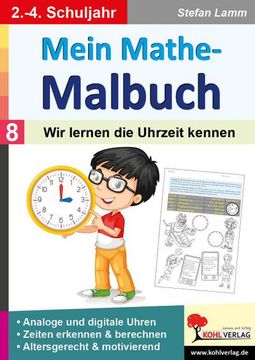 portada Mein Mathe-Malbuch / Band 8: Wir Lernen die Uhrzeit Kennen (in German)