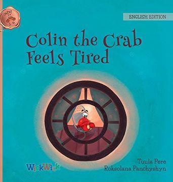 portada Colin the Crab Feels Tired (2) (Colin the Crab Mini 3-6) (en Inglés)