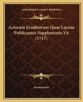 portada Actorum Eruditorum Quae Lipsiae Publicantur Supplementa V6 (1717) (en Latin)