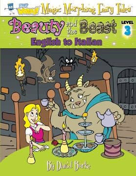 portada BEAUTY AND THE BEAST: English to Italian, Level 3: Volume 3 (Hey Wordy Magic Morphing Fairy Tales)