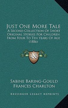 portada just one more tale: a second collection of short original stories for children from four to ten years of age (1886)