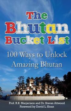 portada The Bhutan Bucket List: 100 Ways to Unlock Amazing Bhutan (in English)