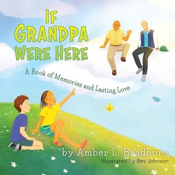 portada If Grandpa Were Here: A Book of Memories and Lasting Love (in English)