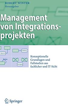 portada Management von Integrationsprojekten: Konzeptionelle Grundlagen und Fallstudien aus Fachlicher und It-Sicht (en Alemán)