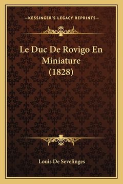 portada Le Duc De Rovigo En Miniature (1828) (en Francés)