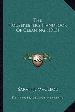 portada the housekeeper's handbook of cleaning (1915) the housekeeper's handbook of cleaning (1915) (en Inglés)