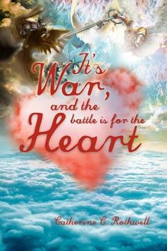 portada it's war, and the battle is for the heart (in English)