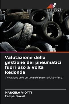 portada Valutazione della gestione dei pneumatici fuori uso a Volta Redonda (en Italiano)