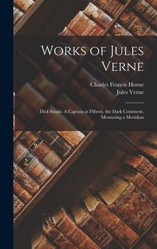 portada Works of Jules Verne: Dick Sands: A Captain at Fifteen. the Dark Continent. Measuring a Meridian (en Inglés)