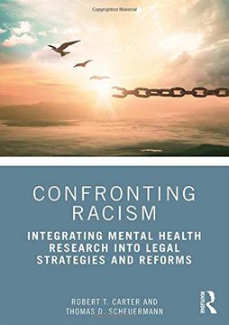 portada Confronting Racism: Integrating Mental Health Research Into Legal Strategies and Reforms (en Inglés)
