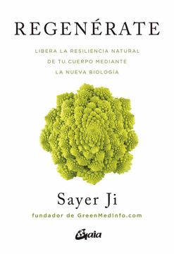 portada Regenérate: Libera la Resiliencia Natural de tu Cuerpo Mediante la Nueva Biología (in Spanish)