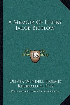 portada a memoir of henry jacob bigelow (in English)