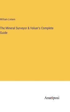 portada The Mineral Surveyor & Valuer's Complete Guide (en Inglés)