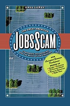 portada The Great American Jobs Scam: Corporate tax Dodging and the Myth of job Creation (en Inglés)