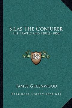 portada silas the conjurer: his travels and perils (1866) (en Inglés)