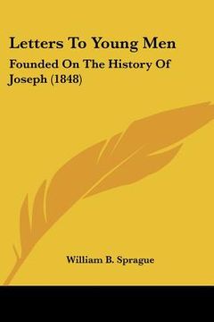 portada letters to young men: founded on the history of joseph (1848) (in English)