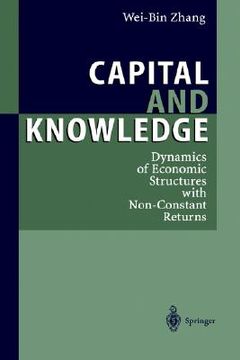 portada capital and knowledge: dynamics of economic structures with non-constant returns (en Inglés)