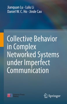 portada Collective Behavior in Complex Networked Systems Under Imperfect Communication (en Inglés)