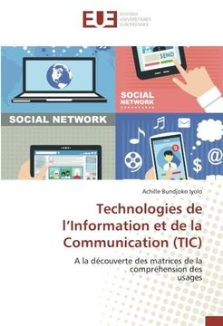 portada Technologies de l'Information et de la Communication (TIC): A la découverte des matrices de la compréhension des usages