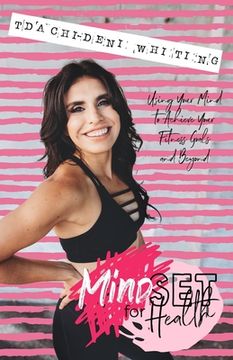 portada Mindset for Health: Using Your Mind To Achieve Your Fitness Goals And Beyond