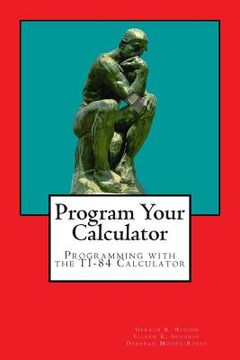 portada Program Your Calculator: Programming with the TI-84 Calculator (in English)