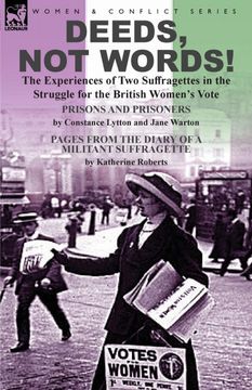 portada Deeds, not Words! -The Experiences of two Suffragettes in the Struggle for the British Women's Vote