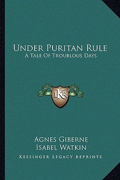 portada under puritan rule: a tale of troublous days (en Inglés)