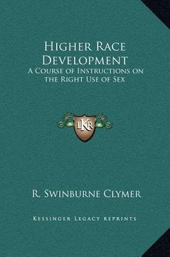 portada higher race development: a course of instructions on the right use of sex (en Inglés)