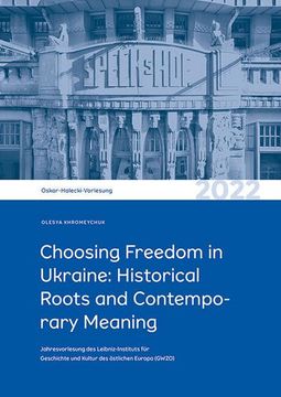 portada Choosing Freedom in Ukraine: Historical Roots and Contemporary Meaning: Oskar-Halecki-Vorlesung 2022 (en Inglés)
