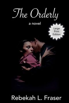 portada The Orderly: a dark love story (large print) (in English)